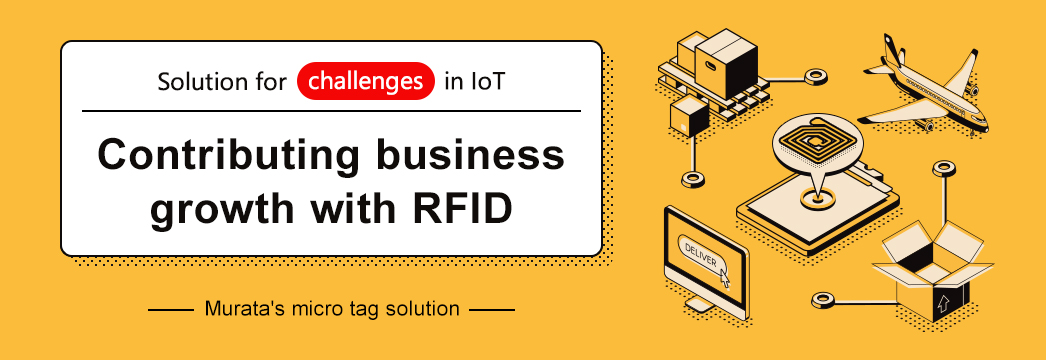 ww5's micro tag solution. Solution challenges in IoT. Contributing business growth with RFID.